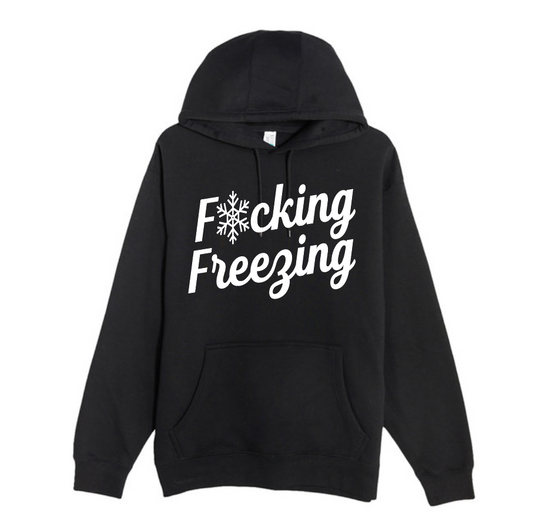 F***ing Freezing Hoodie